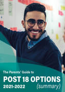 The Parents  Guide to Post 18 options (summary) 2021 2022